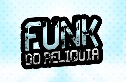 FUNK DO RELÍQUIA