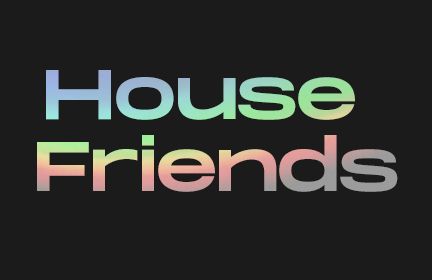 House Friends