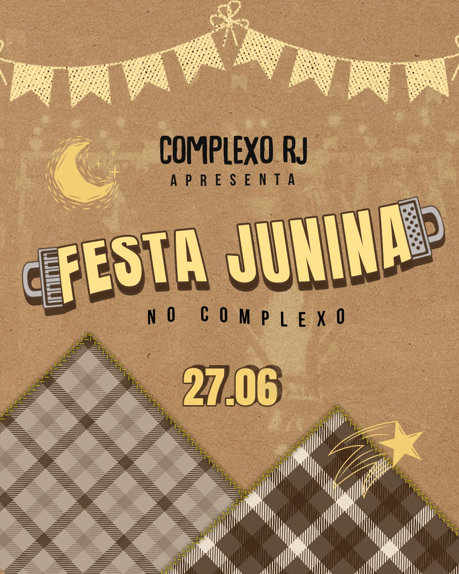 COMPLEXO RJ APRESENTA FESTA JUNINA NO COMPLEXO JUISTREET