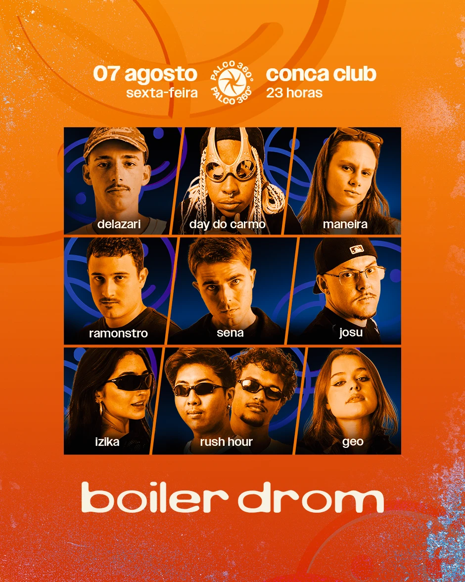 BOILER DROM ✦ PALCO 360° ✦ DJ DELAZARI, DAY DO CARMO, MANEIRA, RAMONSTRO, SENA, JOSU, IZIKA, RUSH HOUR, GEO