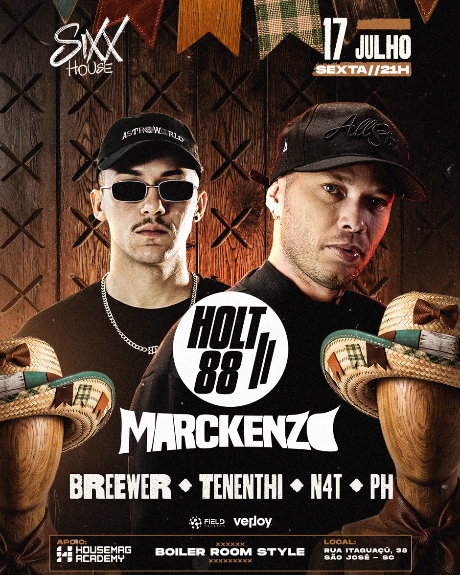 Arraiá da Sixx House - Holt 88 + Marckenzo