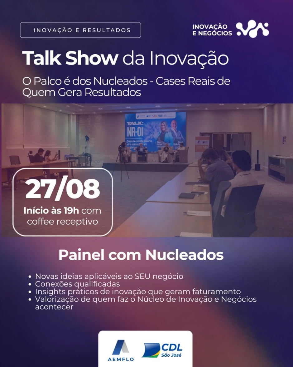 Talk Show da Inovação – O Palco é dos Nucleados: Cases Reais de Quem Gera Resultados