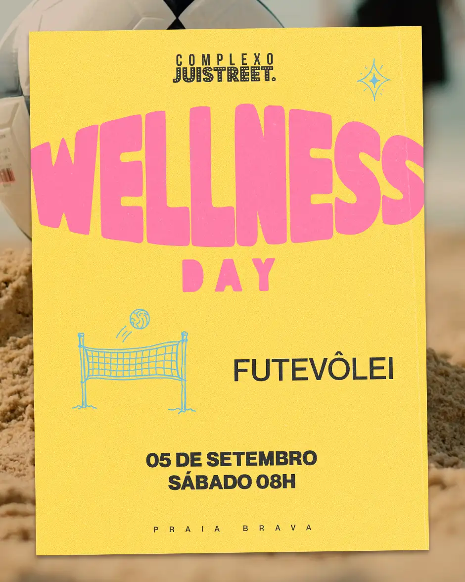 COMPLEXO JUISTREET • WELLNESS DAY | FUTEVÔLEI