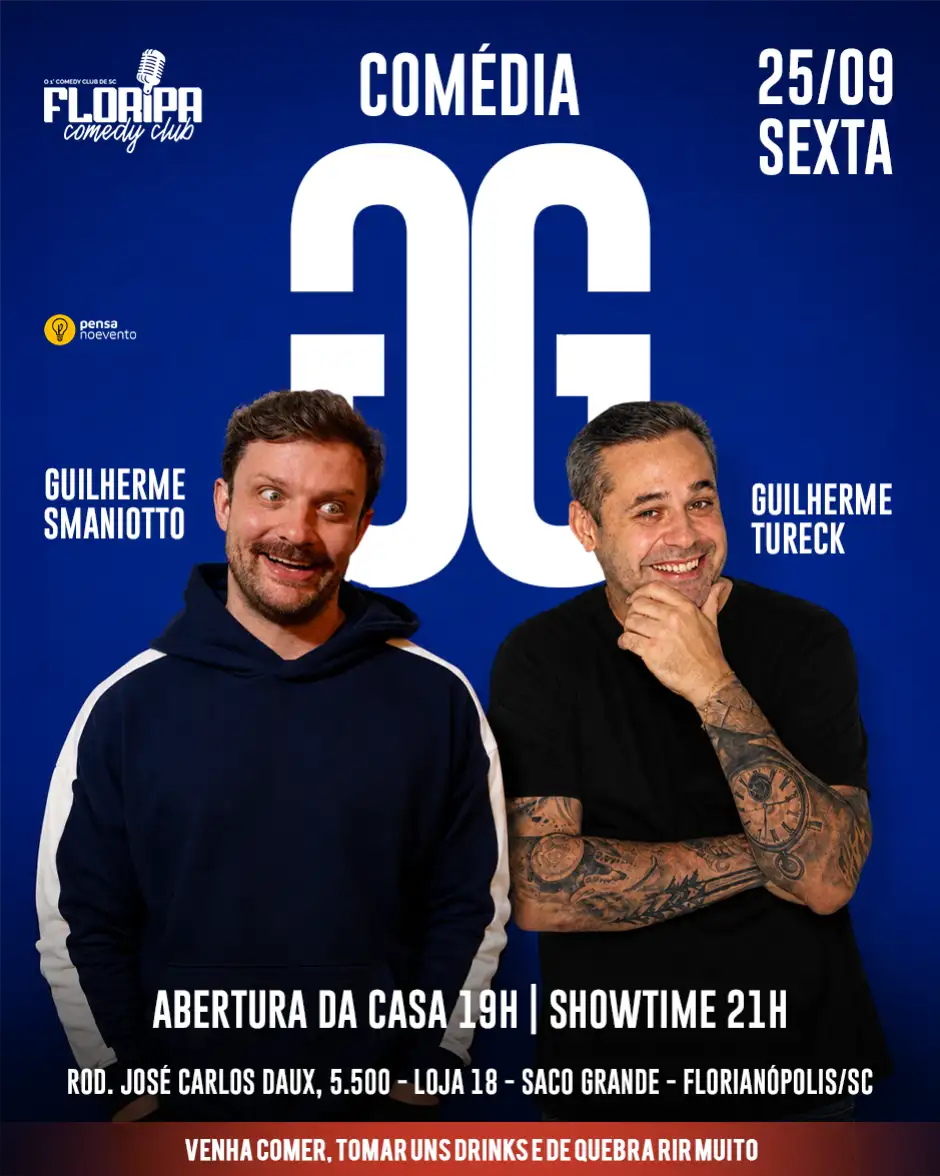 GUILHERME SMANIOTTO e GUILHERME TURECK - COMÉDIA  GG - 21h