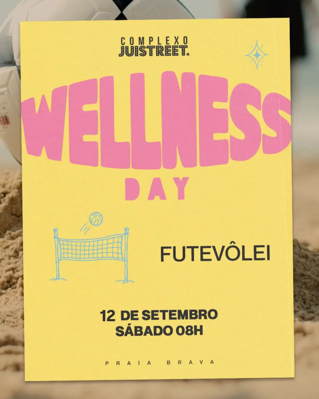 COMPLEXO JUISTREET • WELLNESS DAY | FUTEVÔLEI