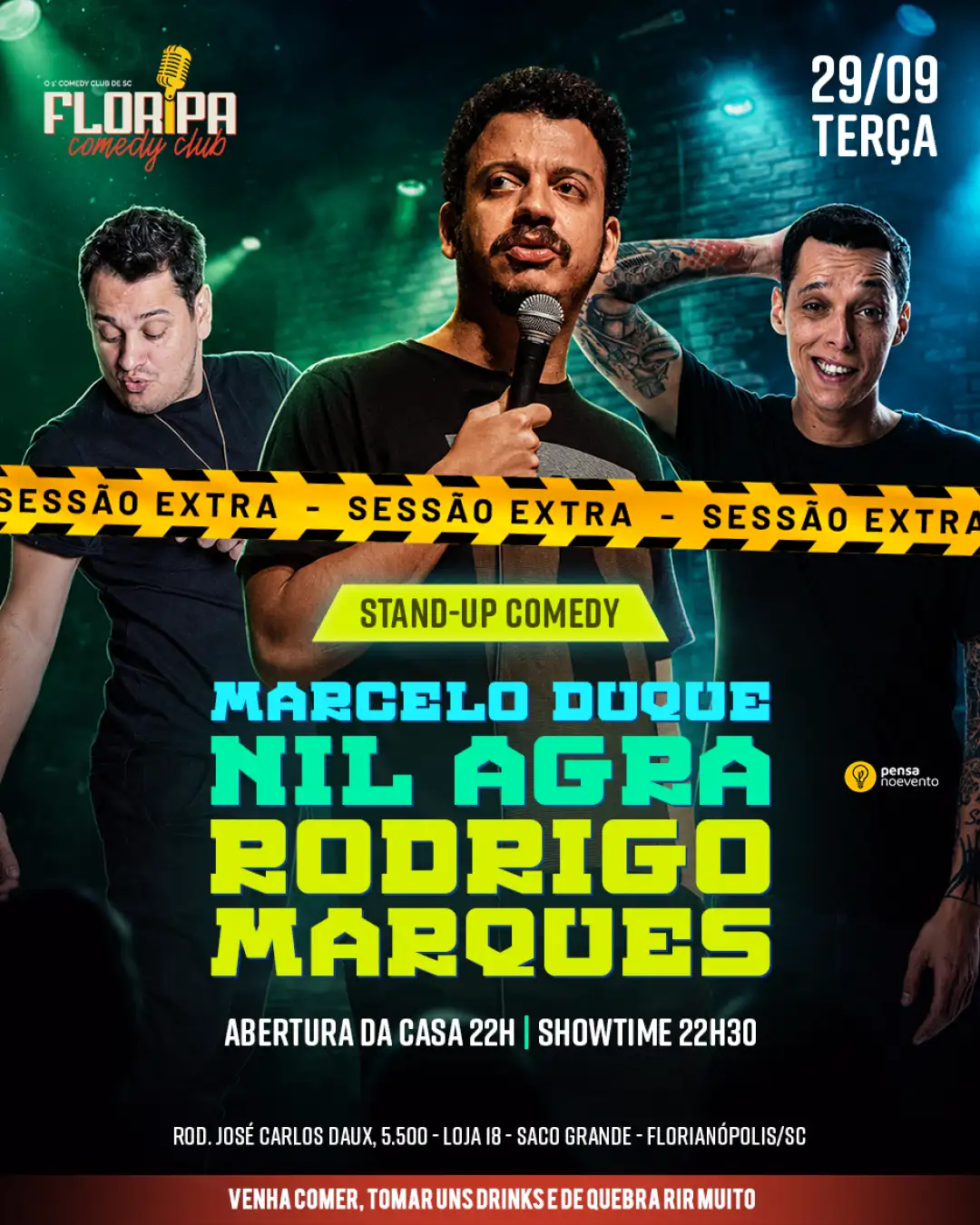 RODRIGO MARQUES, MARCELO DUQUE e NIL AGRA - SESSÃO EXTRA - 22h30