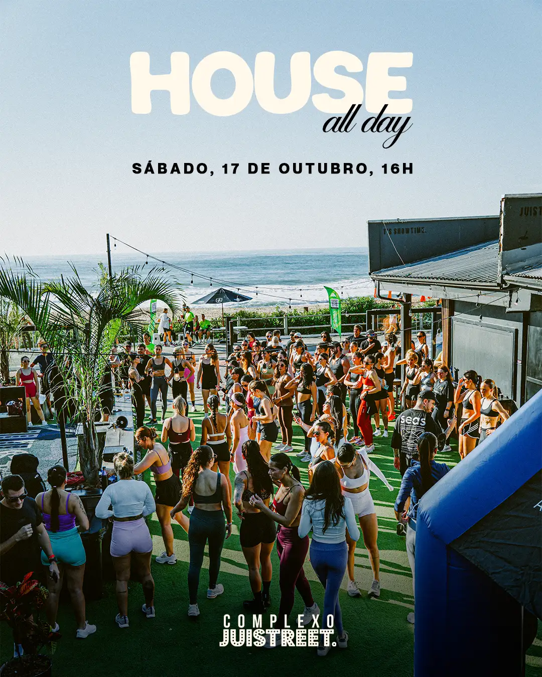 COMPLEXO JUISTREET APRESENTA - HOUSE ALL DAY