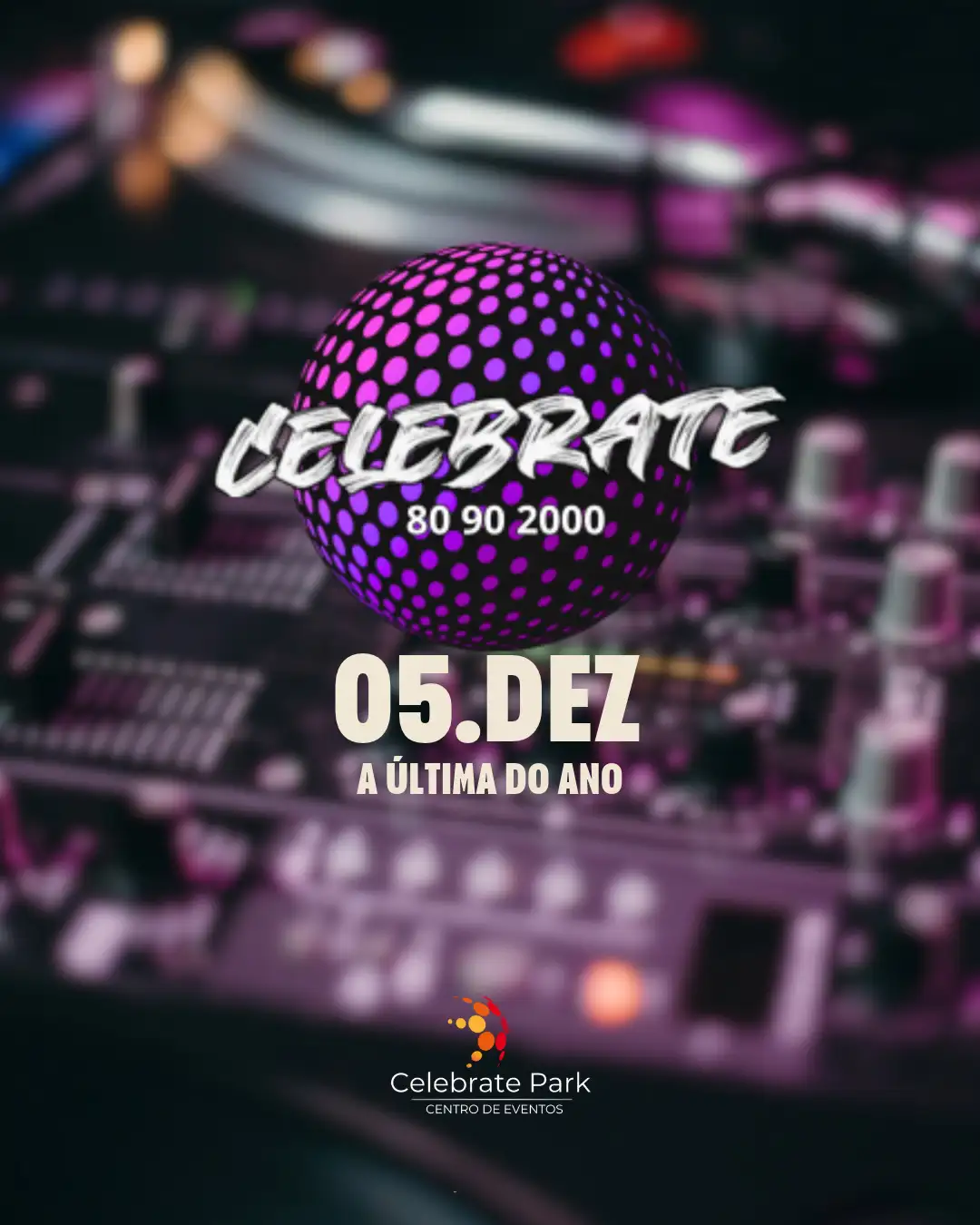 CELEBRATE PARK ANOS 80 e 90 | Última edição 2026